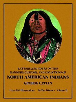cover image of Manners, Customs, and Conditions of the North American Indians, Volume II